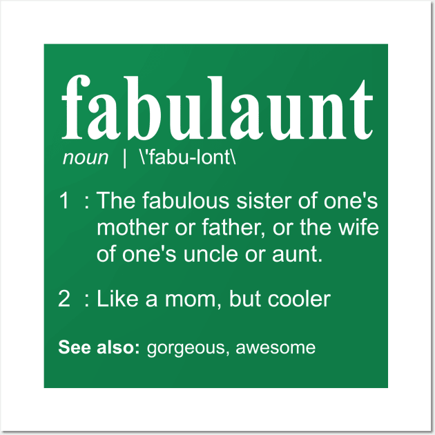 Fabulaunt Definition - Funny Aunt Definition, Aunt Wall Art by bethcentral